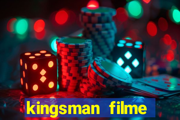 kingsman filme completo dublado superflix